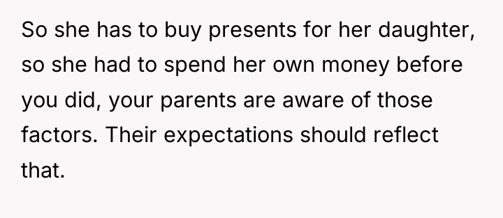 So she has to buy presents for her daughter, so...