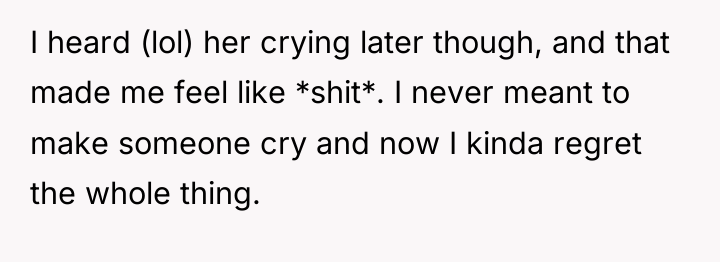 I heard (lol) her crying later though, and that made...