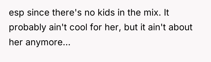 esp since there's no kids in the mix. It probably...