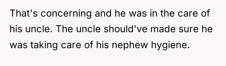 That's concerning and he was in the care of his...