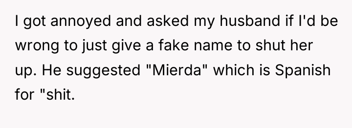I got annoyed and asked my husband if I'd be...