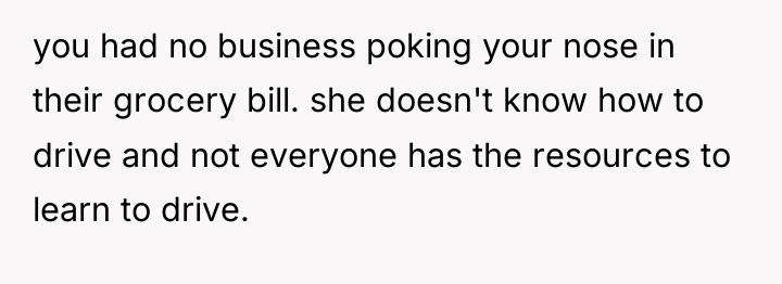 you had no business poking your nose in their grocery...