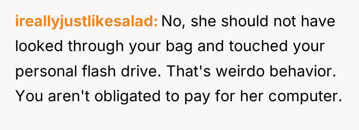 ireallyjustlikesalad No, she should not have looked through your bag...