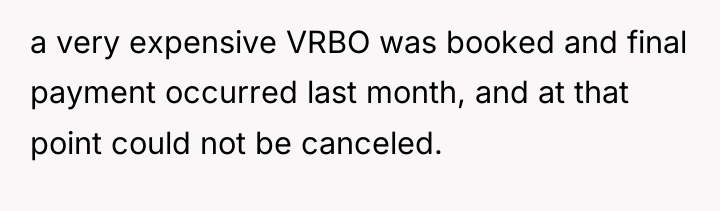 a very expensive VRBO was booked and final payment occurred...