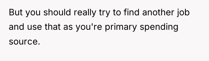 But you should really try to find another job and...