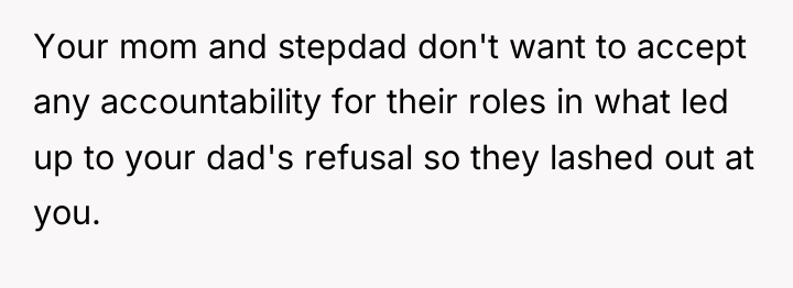 Your mom and stepdad don't want to accept any accountability...