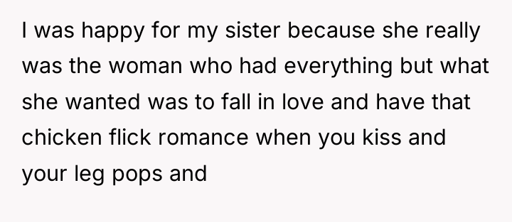 I was happy for my sister because she really was...