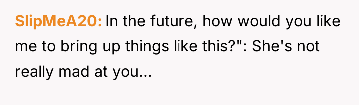 SlipMeA20 In the future, how would you like me to...