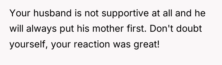 Your husband is not supportive at all and he will...