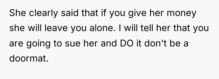 She clearly said that if you give her money she...