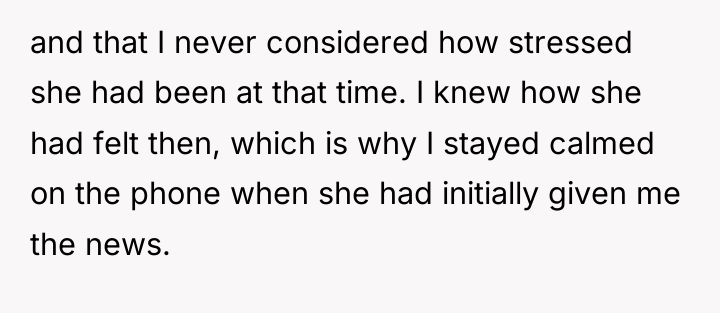 and that I never considered how stressed she had been...