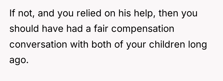 If not, and you relied on his help, then you...