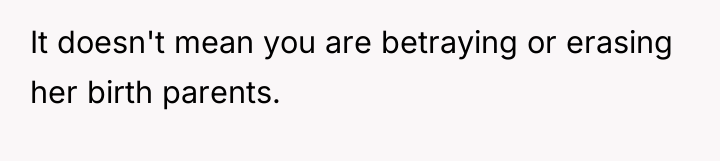 It doesn't mean you are betraying or erasing her birth...