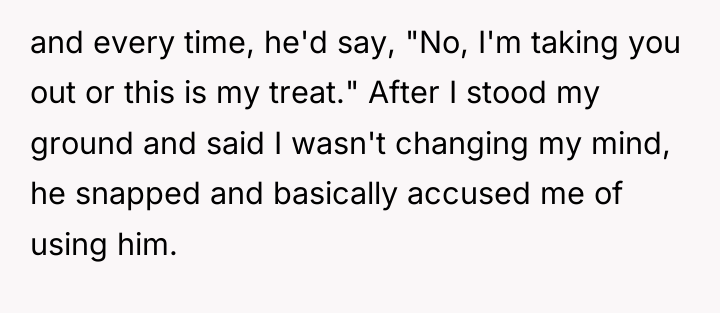 and every time, he'd say, "No, I'm taking you out...