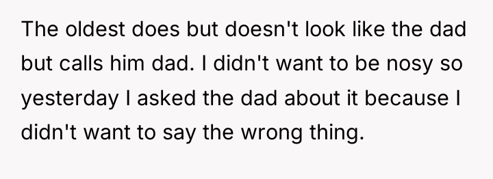 The oldest does but doesn't look like the dad but...