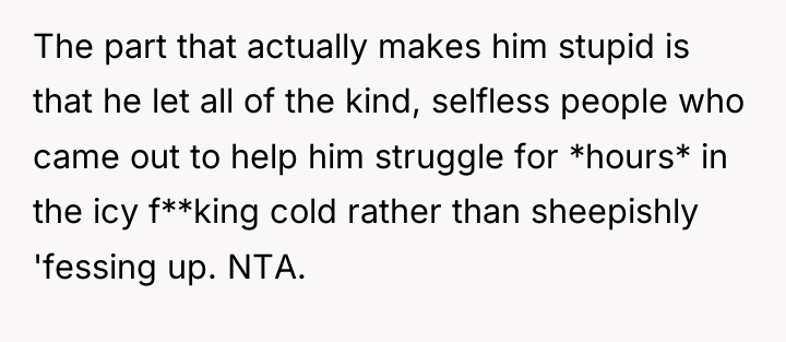The part that actually makes him stupid is that he...
