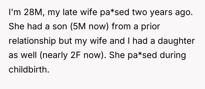 I'm 28M, my late wife pa*sed two years ago. She...
