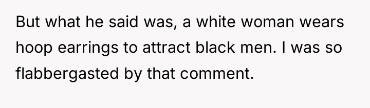 But what he said was, a white woman wears hoop...