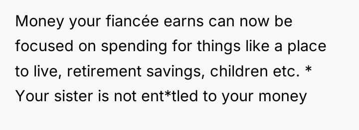 Money your fiancée earns can now be focused on spending...