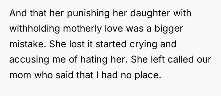 And that her punishing her daughter with withholding motherly love...