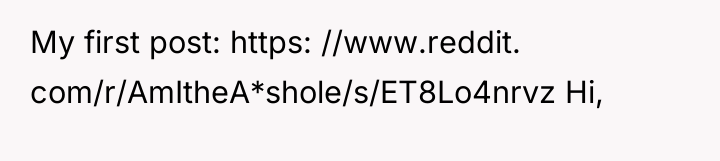 My first post: https: //www.reddit. com/r/AmItheA*shole/s/ET8Lo4nrvz Hi,