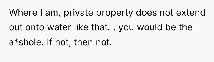 Where I am, private property does not extend out onto...