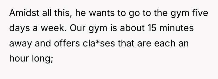 Amidst all this, he wants to go to the gym...