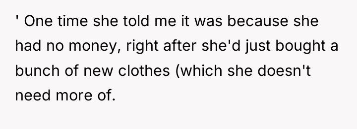 ' One time she told me it was because she...