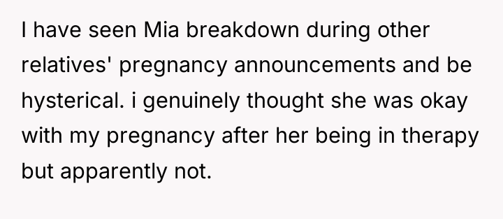 I have seen Mia breakdown during other relatives' pregnancy announcements...