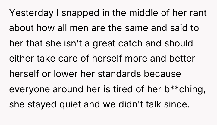 Yesterday I snapped in the middle of her rant about...