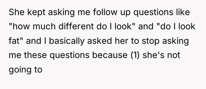 She kept asking me follow up questions like "how much...
