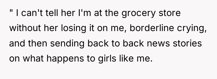" I can't tell her I'm at the grocery store...