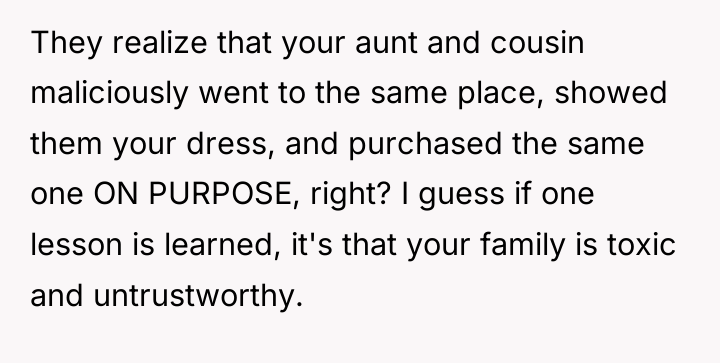 They realize that your aunt and cousin maliciously went to...