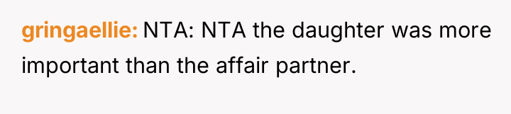 gringaellie NTA: NTA the daughter was more important than the...