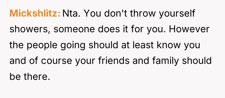 Mickshlitz Nta. You don't throw yourself showers, someone does it...