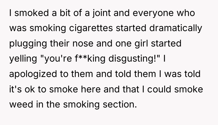 I smoked a bit of a joint and everyone who...
