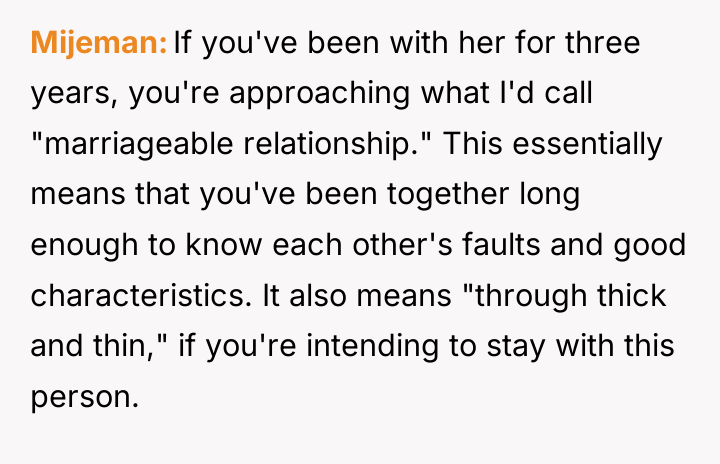 Mijeman If you've been with her for three years, you're...
