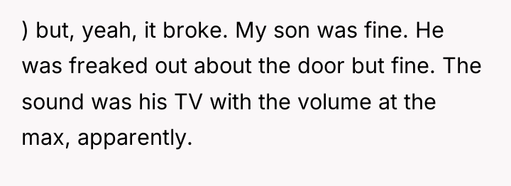 ) but, yeah, it broke. My son was fine. He...