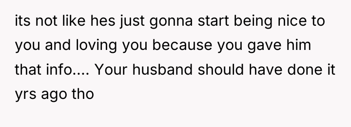 its not like hes just gonna start being nice to...