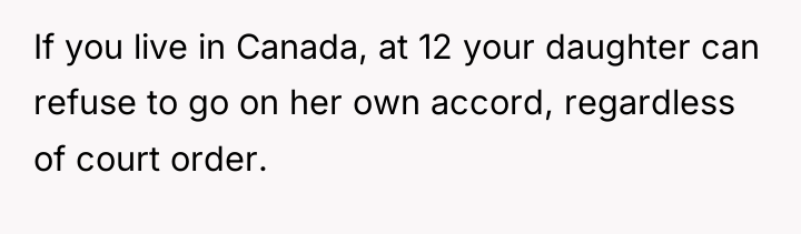 If you live in Canada, at 12 your daughter can...