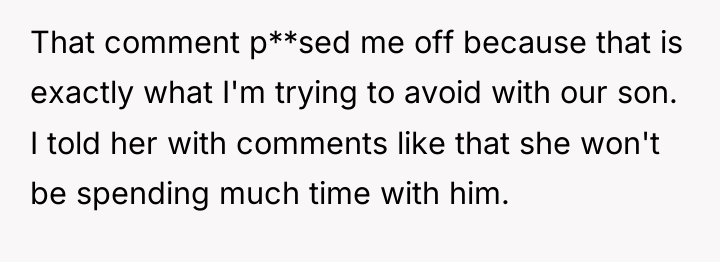That comment p**sed me off because that is exactly what...