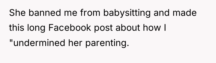 She banned me from babysitting and made this long Facebook...