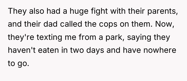 They also had a huge fight with their parents, and...