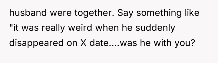 husband were together. Say something like "it was really weird...