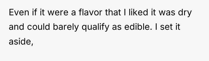 Even if it were a flavor that I liked it...