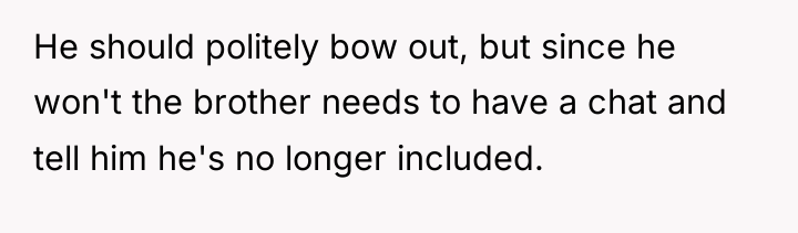 He should politely bow out, but since he won't the...