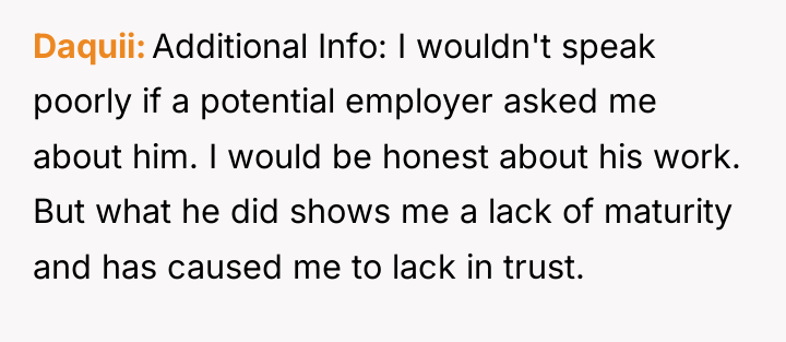 Daquii Additional Info: I wouldn't speak poorly if a potential...