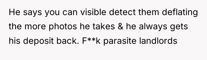 He says you can visible detect them deflating the more...