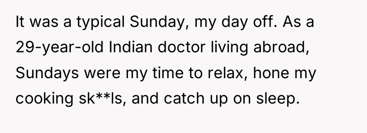 It was a typical Sunday, my day off. As a...