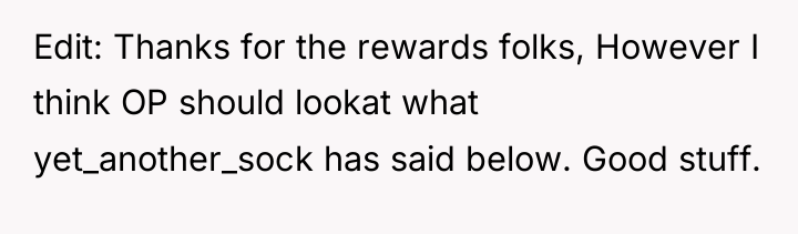 Edit: Thanks for the rewards folks, However I think OP...